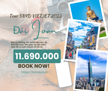 Tour du lịch Đài Loan Mùa Hè | Hà Nội - Cao Hùng - Đài Trung - Nam Đầu - Đài Bắc 5N4Đ Vietjet Air