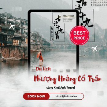 Tour du lịch Phượng Hoàng Cổ Trấn - Trương Gia Giới 5 ngày 4 đêm trọn gói 2023